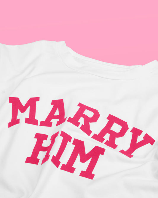 Marry Him Tee - white cotton t-shirt